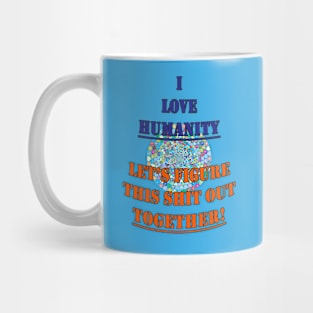 I Love Humanity Mug